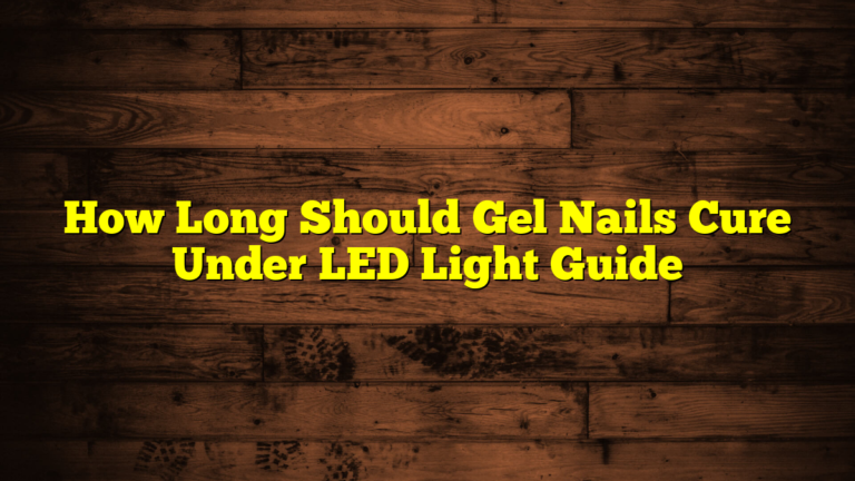 How Long Should Gel Nails Cure Under LED Light Guide