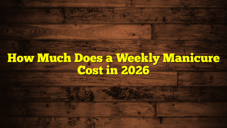 How Much Does a Weekly Manicure Cost in 2026
