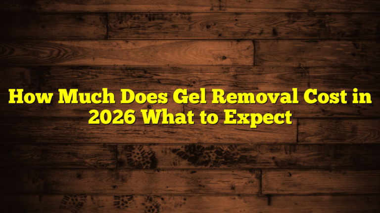 How Much Does Gel Removal Cost in 2026 What to Expect