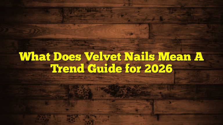What Does Velvet Nails Mean A Trend Guide for 2026