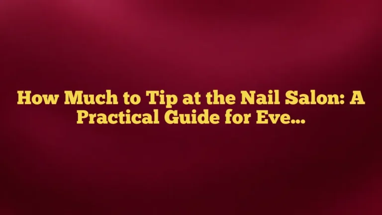 How Much to Tip at the Nail Salon: A Practical Guide for Every Service