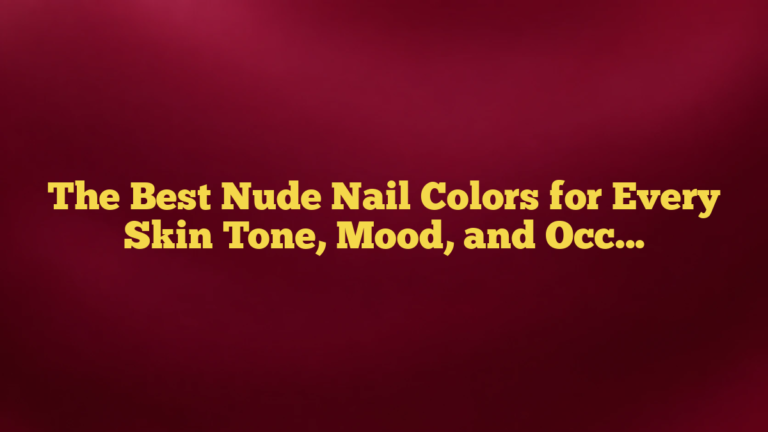 The Best Nude Nail Colors for Every Skin Tone, Mood, and Occasion